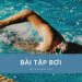 5 bài tập bơi cho mọi cấp độ: Từ người mới đến vận động viên 5 bài tập bơi cho mọi cấp độ: Từ người mới đến vận động viên