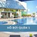 Top 10+ hồ bơi quận 1 đẹp, sạch, tiện nghi, được yêu thích nhất Hồ bơi quận 1
