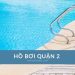 Top 10+ hồ bơi quận 2 đẹp, sạch sẽ và đáng trải nghiệm nhất Hồ bơi quận 2 – điểm đến yêu thích của những ai mê nước và không gian trong lành!