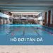 Review hồ bơi Tản Đà Quận 5 mới nhất - Giá vé, giờ mở cửa Hồ bơi Tản Đà – điểm đến lý tưởng cho những ngày hè mát lạnh!