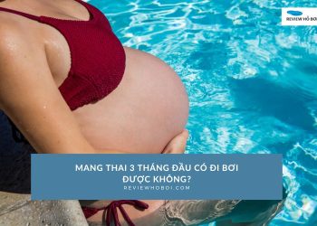 Mang thai 3 tháng đầu có đi bơi được không? Chuyên gia giải đáp