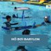 Review hồ bơi Babylon mới nhất: Giá vé và trải nghiệm thực tế Review hồ bơi Babylon mới nhất: Giá vé và trải nghiệm thực tế