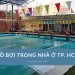 Top 7+ hồ bơi trong nhà tại TPHCM sạch đẹp, chất lượng nhất Top 5+ hồ bơi trong nhà tại TPHCM sạch đẹp, hiện đại