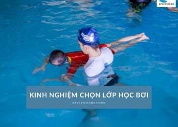 Bật mí kinh nghiệm chọn lớp học bơi uy tín cho người mới