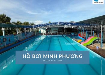 Review hồ bơi Minh Phương: Giá vé, tiện ích, đánh giá thực tế