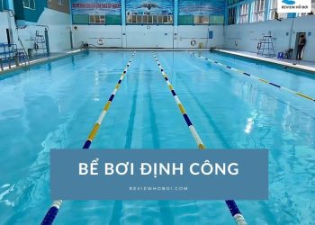Review bể bơi Định Công mới nhất: Giá vé và giờ mở cửa Review bể bơi Định Công: Giá vé và giờ mở cửa