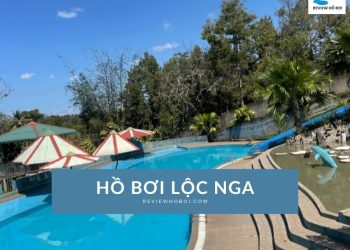 Review hồ bơi Lộc Nga: Giá vé, giờ mở cửa, đánh giá thực tế Review hồ bơi Lộc Nga: Giá vé, giờ mở cửa, đánh giá thực tế
