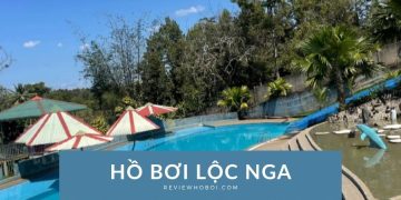 Review hồ bơi Lộc Nga: Giá vé, giờ mở cửa, đánh giá thực tế