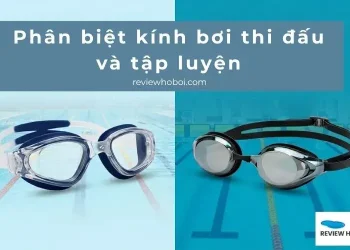 Phân Biệt Kính Bơi Thi Đấu Và Tập Luyện – Hướng Dẫn Chọn Kính Chi Tiết